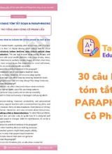 30 câu hỏi dạng tóm tắt đoạn và PARAPHRASING Cô Phạm Liễu